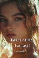 TWO LADIES (Fantasy) B0DPVS38LB Book Cover