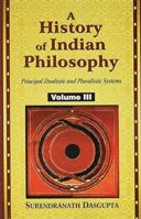 A History of Indian Philosophy, Vol. 3 1017029067 Book Cover