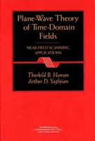 Plane-Wave Theory of Time-Domain Fields: Near-Field Scanning Applications (IEEE Press Series on Electromagnetic Wave Theory) 0780334280 Book Cover