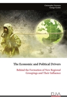 The Economic and Political Drivers: Behind the Formation of New Regional Groupings and Their Influence 9999339239 Book Cover