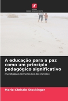 A educação para a paz como um princípio pedagógico significativo (Portuguese Edition) 6209965512 Book Cover