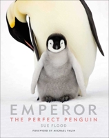 Emperor: The Perfect Penguin 1851499024 Book Cover
