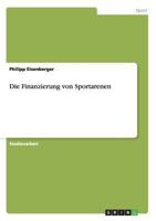 Die Finanzierung von Sportarenen 3638646971 Book Cover