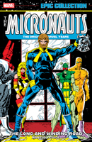 Micronauts Epic Collection: The Original Marvel Years - The Long And Winding Road 1302967401 Book Cover