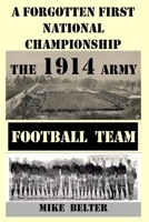 A Forgotten First National Championship: The 1914 Army Football Team 1544933290 Book Cover