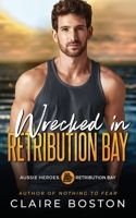 Wrecked in Retribution Bay 1922916080 Book Cover