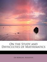 On the Study and Difficulties of Mathematics (Dover Phoenix Editions) 1979506086 Book Cover