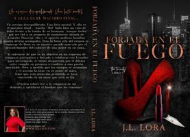 Forjada En El Fuego: Una historia de Pasión y Suspenso en el mundo del Crimen Organizado (La Trinidad) (Spanish Edition) 1950453294 Book Cover