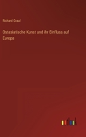 Ostasiatische Kunst und ihr Einfluss auf Europa 1179832132 Book Cover