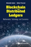 Blockchain And Distributed Ledgers: Mathematics, Technology, And Economics 9811221529 Book Cover
