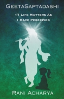 GeetaSaptadashi: 17 Life Matters As I Have Perceived 9334059400 Book Cover