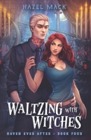 Waltzing With Witches: A Sweet Small-Town Vampire Romance (Haven Ever After) 1957873531 Book Cover