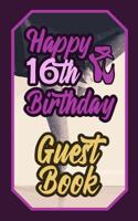 Happy 16th Birthday Guest Book: 16 Sixteenth Sixteen Artistic Dance Lovers Ballet Celebration Message Logbook for Visitors Family and Friends to Write in Comments & Best Wishes Gift Log (Birth Day Gue 1092395342 Book Cover