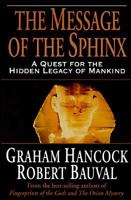 The Message of the Sphinx: A Quest for the Hidden Legacy of Mankind 0517888521 Book Cover