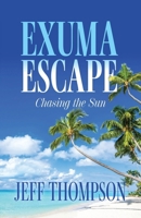 Exuma Escape: Chasing the Sun (The Ian Marshall Series) B0CPVLYVP5 Book Cover
