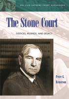 The Stone Court: Justices, Rulings, and Legacy (ABC-Clio Supreme Court Handbooks) 1576071537 Book Cover
