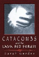 Catacombs and the Lava Bed Forest 0976408503 Book Cover