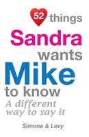 52 Things Sandra Wants Mike To Know: A Different Way To Say It 1511977086 Book Cover