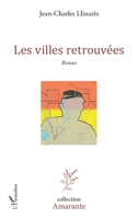 Les villes retrouvées: Roman (Amarante) (French Edition) 2343072604 Book Cover