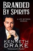 Branded by Spirits: A Life Between Worlds B0FFH2DGZJ Book Cover