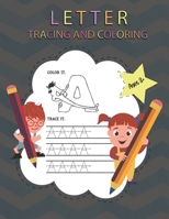 Letter Tracing And Coloring Book: Letter Tracing And Coloring For Preschool And Kindergarten Perfect Self Regulate Their Mood And Develop Their Imagination B08KJ555WW Book Cover