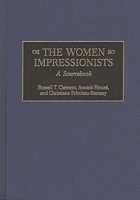 The Women Impressionists: A Sourcebook (Art Reference Collection) 0313308489 Book Cover