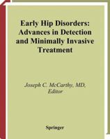Early Hip Disorders: Advances in Detection and Minimally Invasive Treatment 1441931376 Book Cover