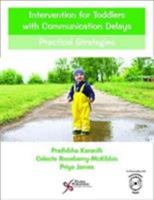 Intervention for Toddlers with Communication Delays: Practical Strategoes 1597569798 Book Cover