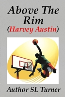 Harvey Austin: "Above The Rim" 172673790X Book Cover