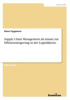 Supply Chain Management ALS Ansatz Zur Effizienzsteigerung in Der Logistikkette 3867463255 Book Cover