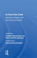 In From The Cold: Germany, Russia, And The Future Of Europe 0367160846 Book Cover