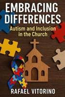 Embracing Differences: Autism and Inclusion in the Church B0F4KSSNYT Book Cover