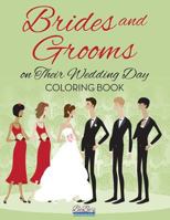 Brides and Grooms on Their Wedding Day Coloring Book 1683276418 Book Cover