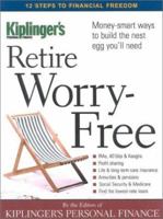Retire Worry-Free: Money-Smart Ways to Build the Next Egg You'll Need (Retire Worry-Free) 0938721909 Book Cover