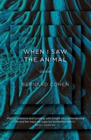 When I Saw the Animal (UQP Short Fiction) 0702260215 Book Cover