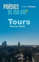 Poésie de ma vie 2: Tours (recueil dédié) (French Edition) 2336496577 Book Cover