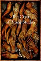 The Craft of Ritual Studies 0195301439 Book Cover