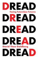 Dread: The Politics of Our Time 1509544445 Book Cover