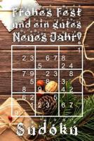 Frohes Fest Und Ein Gutes Neues Jahr - Sudoku: 330 knifflige R?tsel mittel - schwer - experte Mit L?sungen und Anleitung Reisegr??e ca. DIN A5 1790797683 Book Cover