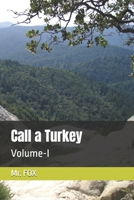 Call a Turkey: Volume-I B0DTYQQNLN Book Cover