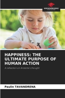Happiness: The Ultimate Purpose of Human Action 620805124X Book Cover