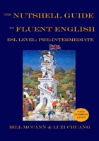 The Nutshell Guide to Fluent English: Volume 1: ESL Pre-Intermediate 1516967704 Book Cover