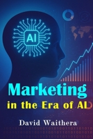 Marketing in the Era of AI B0G25K7VMM Book Cover