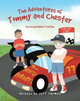 Tommy and Chester: The Annual Rabbit Trail Run 1662422253 Book Cover