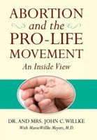 Abortion and the Pro-Life Movement: An Inside View 0741499428 Book Cover
