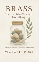 Brass - The Girl Who Counted Everything (The Brass Collection) B0FRSZPR7K Book Cover