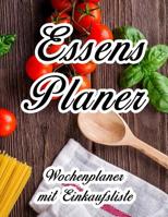 Essensplaner: Sehr gro�er praktischer Planer - Mit Einkaufsliste - Buch f�r 52 Wochen - Sch�ner hochglanz Einband - wie DIN A4 1080127828 Book Cover
