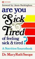 Are You Sick and Tired of Feeling Sick and Tired: A Nutrition Sourcebook 0883681498 Book Cover