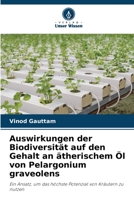 Auswirkungen der Biodiversität auf den Gehalt an ätherischem Öl von Pelargonium graveolens 6205820331 Book Cover