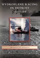Hydroplane Racing in Detroit: 1946-2008 0738560863 Book Cover
